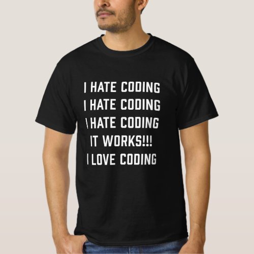 I Hate Coding Funny Gift for Code Lovers T_Shirt