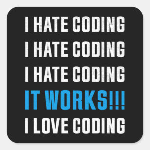 I Hate Coding Funny Gift for Programmer Square Sticker