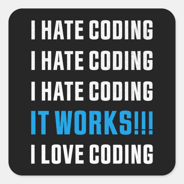 I Hate Coding Funny Gift for Programmer Square Sticker (Front)