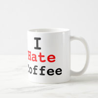 I Hate Coffee Mug