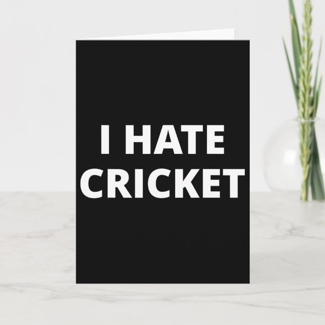 I Hate Cricket  Card (Front)