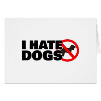 I hate dogs