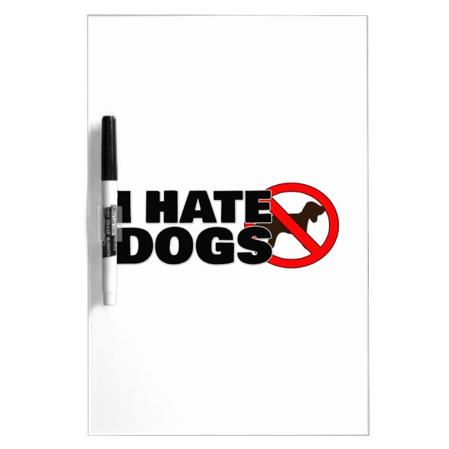 I hate dogs dry erase board (Front)