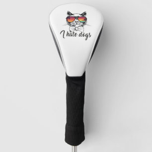 I Hate Dogs Funny Gifts for Cat Friend Golf Head Cover