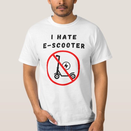 I hate e_scooter T_Shirt