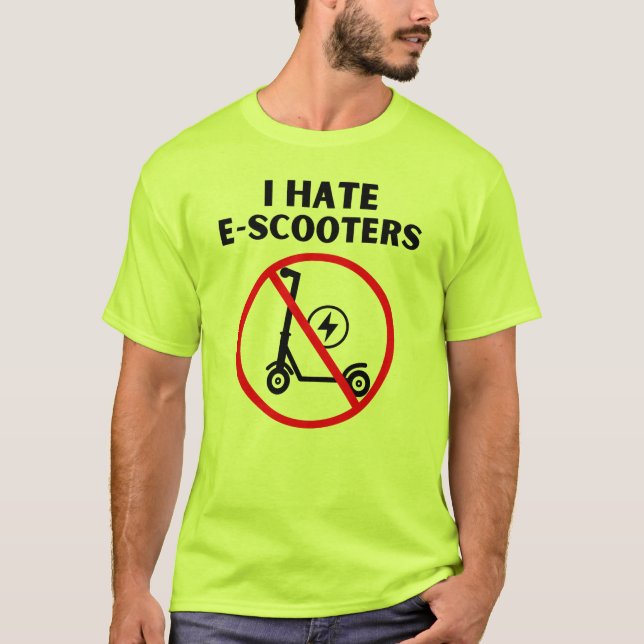 I hate E-Scooters T-Shirt (Front)
