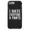 I Hate Everyone and Pants.