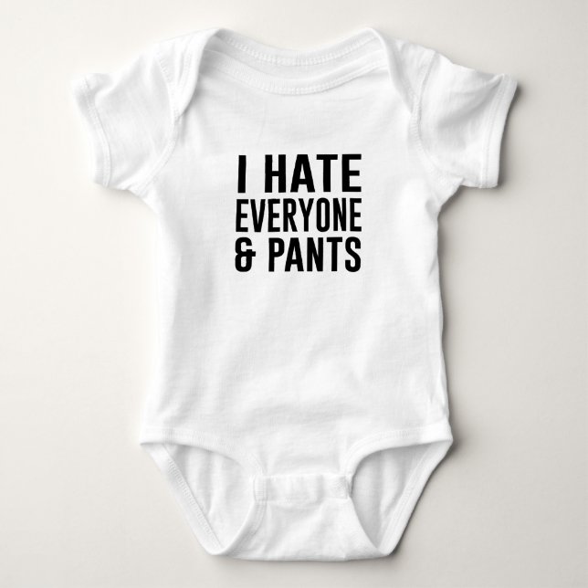 I Hate Everyone and Pants. T-Shirt (Front)