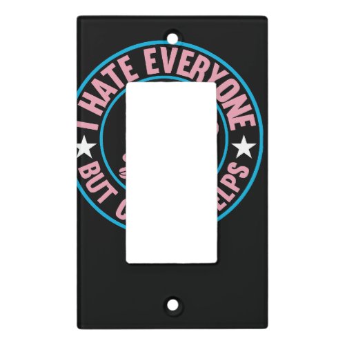 I Hate Everyone But Coffee Helps  Light Switch Cover