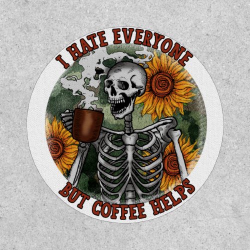 I Hate Everyone But Coffee Helps Patch