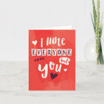 I Hate Everyone But You Card<br><div class="desc">Your love is special and you only share it with a select few! Let your special someone know with this,  " I hate everyone but you" Valentine's Day Card.
Perfect for lovers or your best friend. Inside text can be customized.</div>