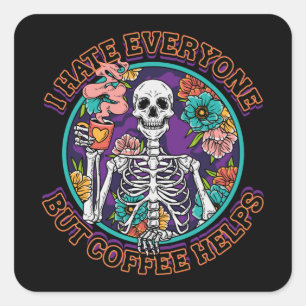 I Hate Everyone Coffee Helps Coffee Lover Gifts Square Sticker