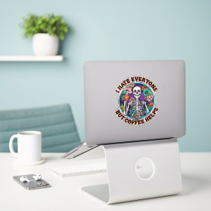I Hate Everyone Coffee Helps Coffee Lover Gifts Sticker