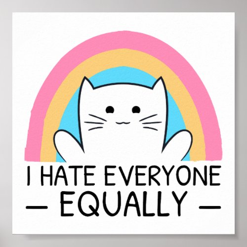 I Hate Everyone Equally Funny Cat Lover Rainbow Poster