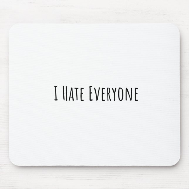I Hate Everyone Mouse Pad (Front)