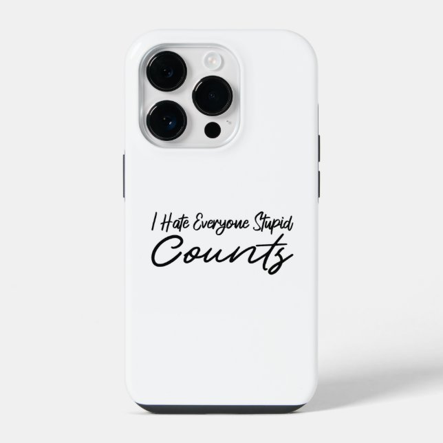 I Hate Everyone Stupid Counts Coffee Iphone Case (Back)