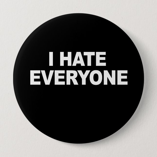 I HATE EVERYONE T-shirt Pinback Button (Front)