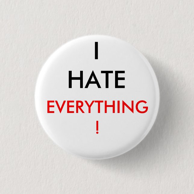 i hate everything button (Front)