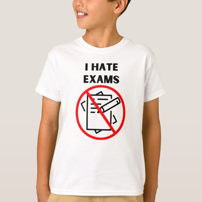 I hate exams T-Shirt (Front)