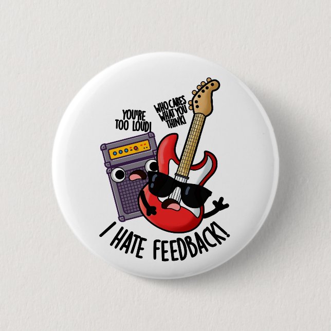 I Hate Feedback Funny Guitar Pun  Button (Front)