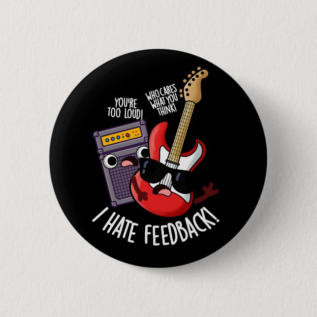 I Hate Feedback Funny Guitar Pun Dark BG Button (Front)
