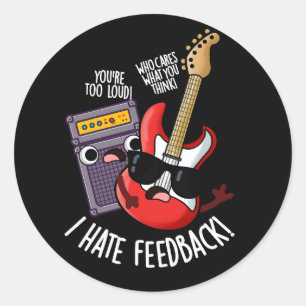 I Hate Feedback Funny Guitar Pun Dark BG Classic Round Sticker