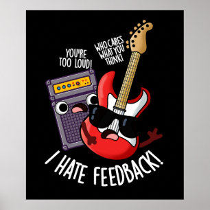 I Hate Feedback Funny Guitar Pun Dark BG Poster