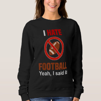 I Hate Football Shirt Don't Like Football Anti Foo