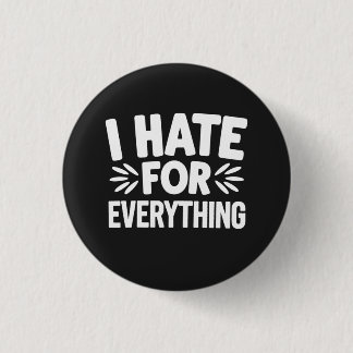 I hate for everything button