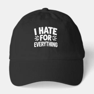 I hate for everything hat