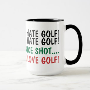 I Hate Golf! I Love Golf! Humor Mug