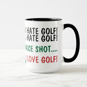 I Hate Golf! I Love Golf! Mug