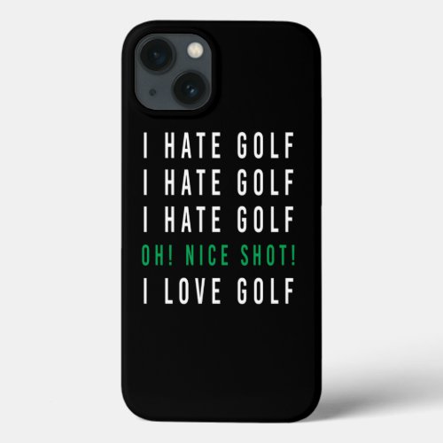 I Hate Golf Nice Shot Golf Ball Clubs Golfers iPhone 13 Case