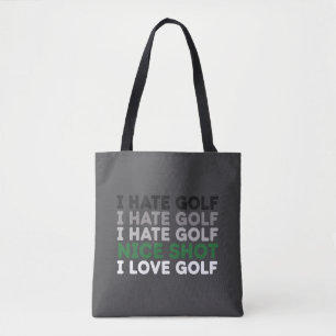 I Hate Golf Nice Shot I Love Golf Golfing Lover Tote Bag
