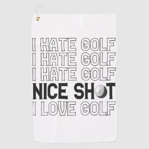 I Hate Golf Oh Nice Shot I Love Golf Funny Sport  Towel