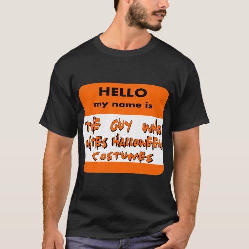 I hate halloween costumesFunny Halloween T_Shirt