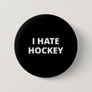 I Hate Hockey  Button