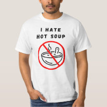 I hate hot soup