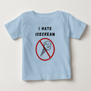 I hate Ice cream Baby T-Shirt