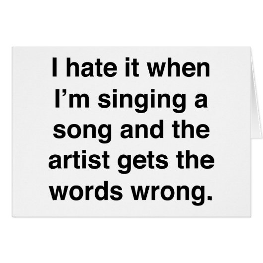 I Hate It When I'm Singing A Song Cards (Front Horizontal)