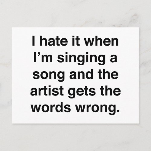 I Hate It When Im Singing A Song Postcard