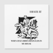 I Hate it When Jesus Rides Dinosaurs in My House (Front)