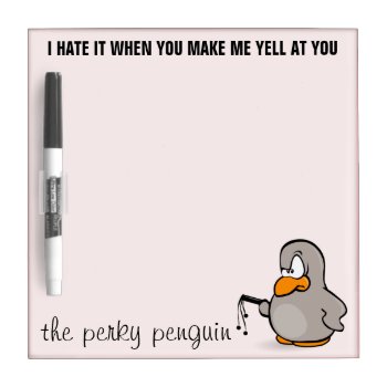 I Hate It When You Make Me Yell At You Dry Erase Board by disgruntled_genius at Zazzle