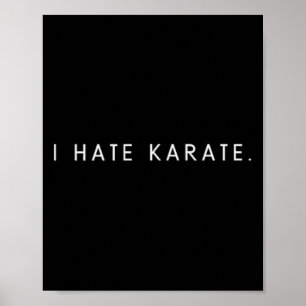 I Hate Karate - Minimalist Funny Hater Saying Poster