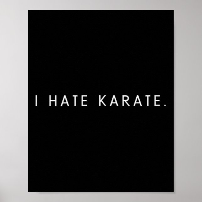 I Hate Karate - Minimalist Funny Hater Saying  Poster (Front)