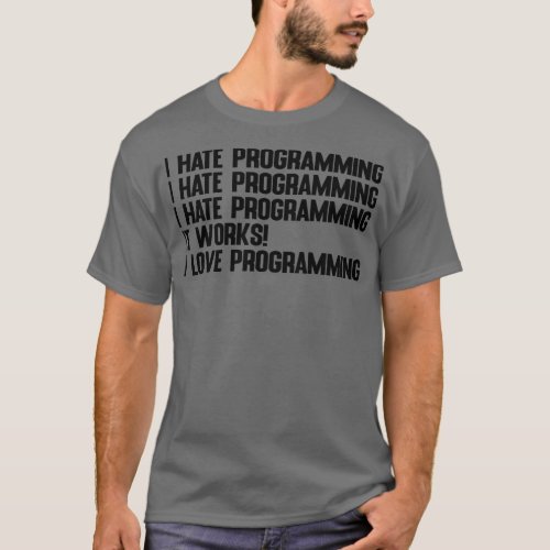 I Hate Love Programming Gift for Programmers Coder T_Shirt