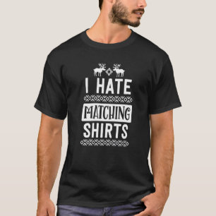 I Hate Matching Christmas Couple Husband Boyfrien T-Shirt
