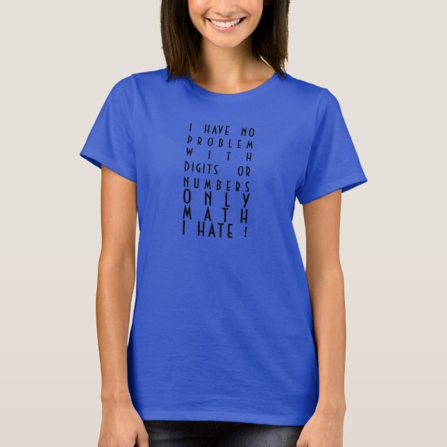 i hate math! T-Shirt (Front)