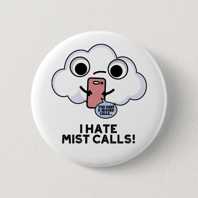 I Hate Mist Calls Funny Cloud Pun  Button (Front)