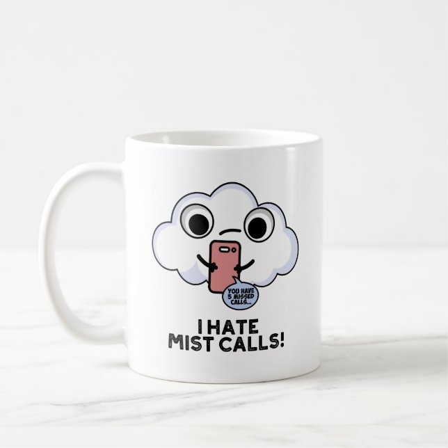 I Hate Mist Calls Funny Cloud Pun  Coffee Mug (Left)